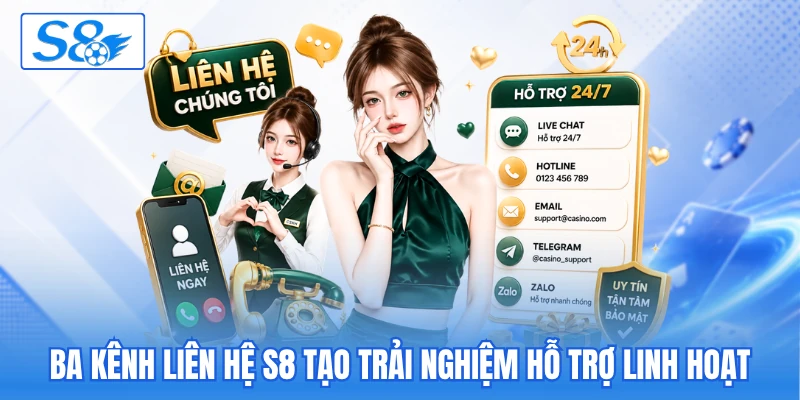 Ba kênh liên hệ S8 tạo trải nghiệm hỗ trợ linh hoạt