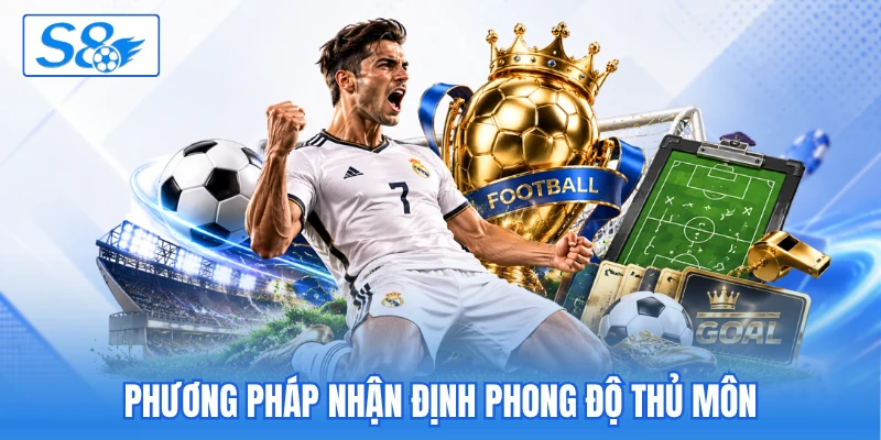Phương pháp nhận định phong độ thủ môn