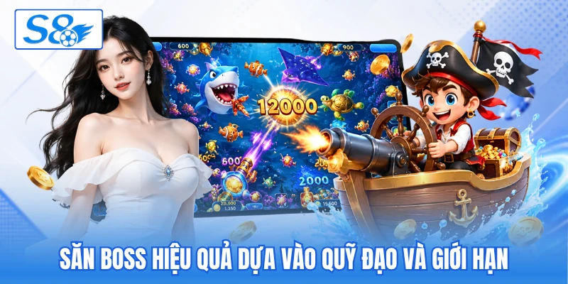Săn boss hiệu quả dựa vào quỹ đạo và giới hạn Săn boss hiệu quả dựa vào quỹ đạo và giới hạn